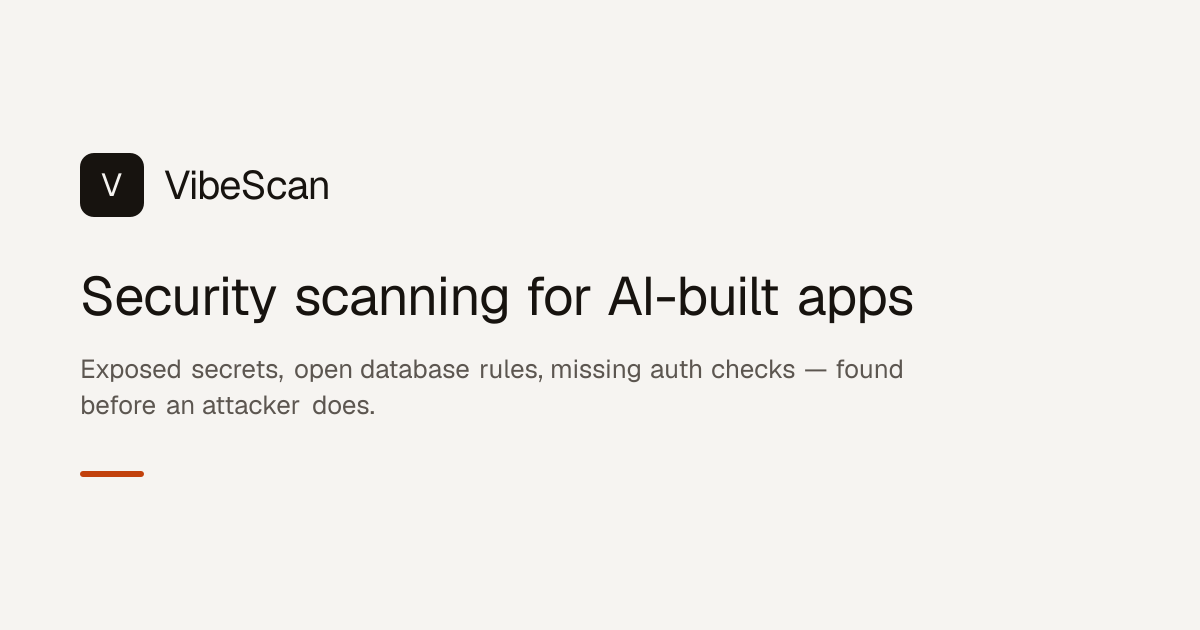 VibeScan - Security scanning for vibe-coded apps